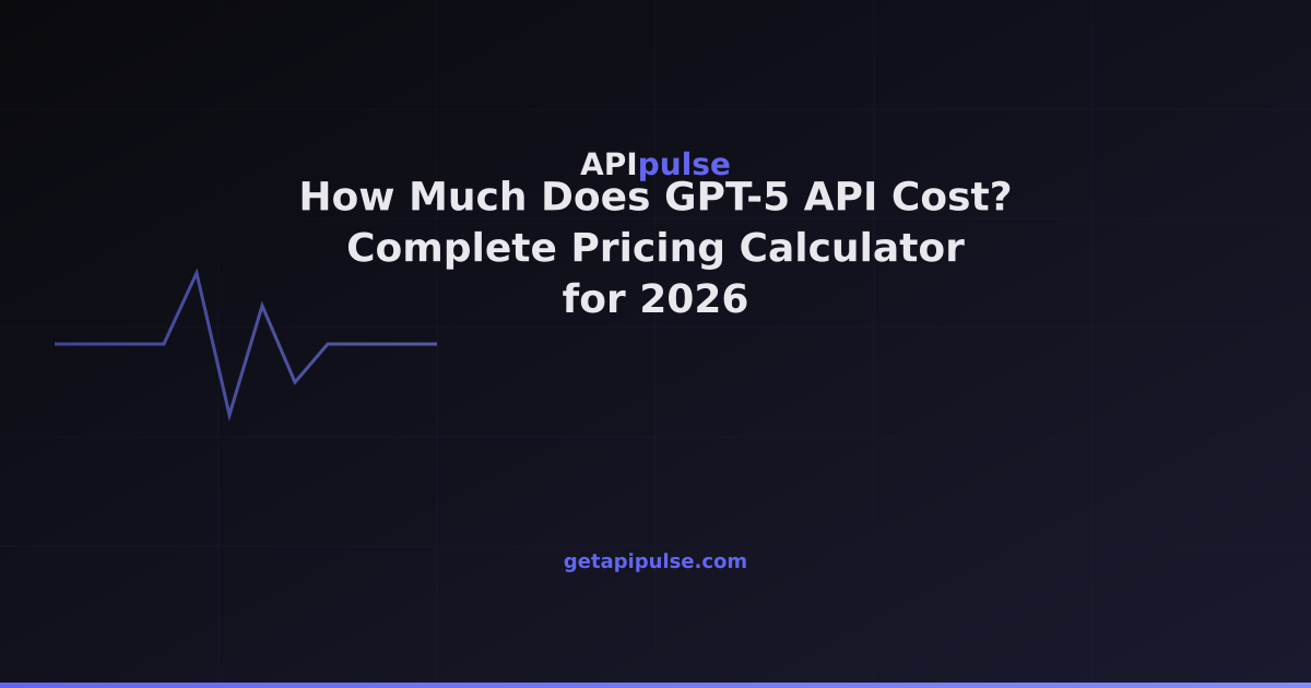 How Much Does GPT-5 API Cost? Complete Pricing Calculator for 2026 ...