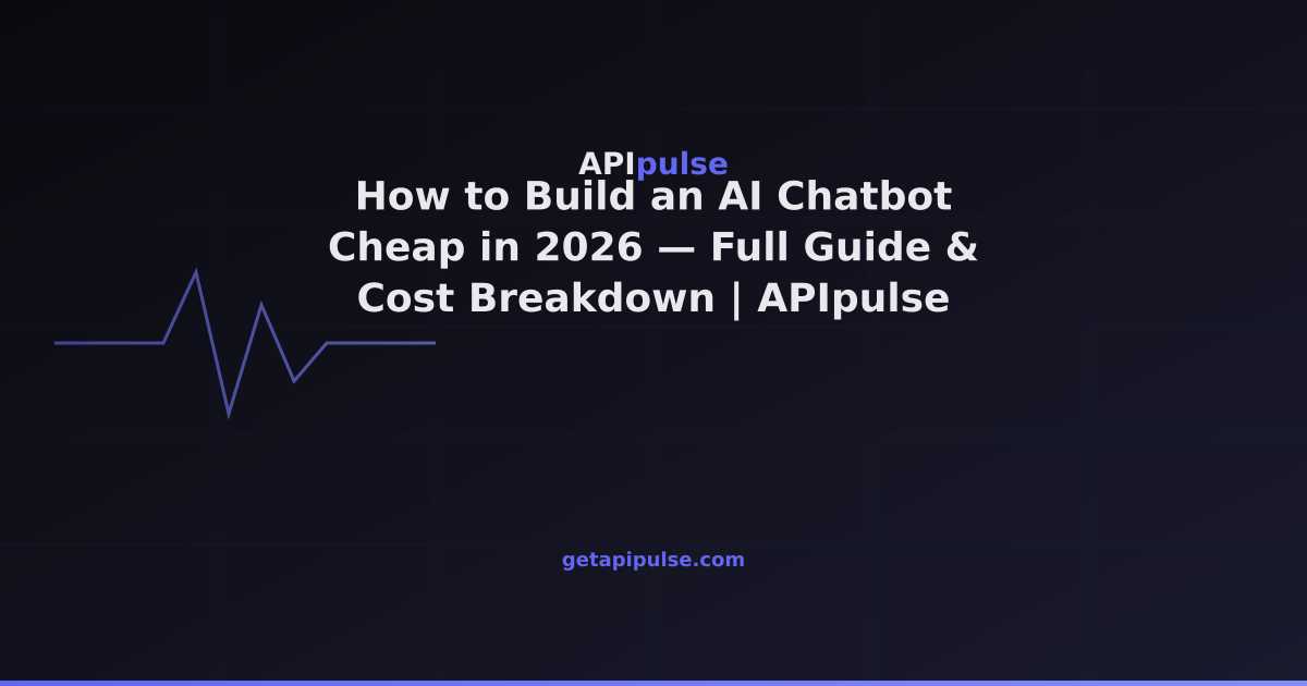 How to Build an AI Chatbot Cheap in 2026 — Full Guide & Cost Breakdown ...